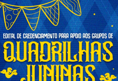 EDITAL Nº 003/2025 PARA CREDENCIAMENTO DE QUADRILHAS JUNINAS