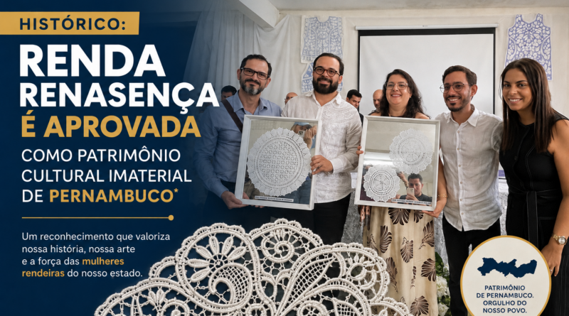 Histórico: Renda Renascença é aprovada como Patrimônio Cultural Imaterial de Pernambuco Histórico: Renda Renascença é aprovada como Patrimônio Cultural Imaterial de Pernambuco